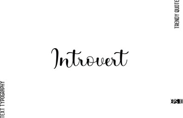 Introvert Cursive Typography Lettering Trendy Slogan For T-Shirt Designs
