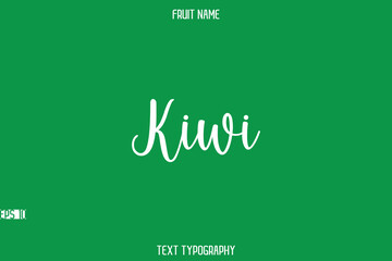 Kiwi      -Fruit Name In Modern Stylish Typography Text