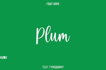 Plum    -Fruit Name In Modern Stylish Typography Text