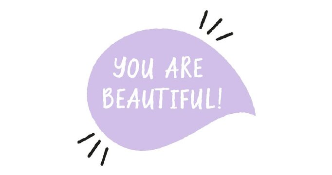 Hand Drawn Animated Doodle Romantic Speech Bubble. You are beautiful. Cartoon Style. Isolated on white background. Perfect for party invitations, retro-themed designs and Valentines events.
