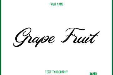 Grape Fruit   -Fruit Name In Modern Cursive Typography Text Design Element