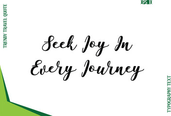 Seek Joy In Every Journey   Modern Typescript Text Trendy Travel Caption