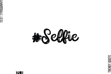 Fototapeta premium #Selfie Retro Grunge Text Typography Trendy Quote For T-Shirt Designs