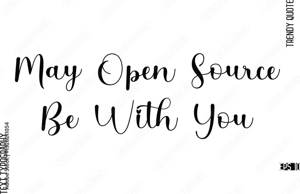 Fototapete may open source be with you cursive typography lettering trendy slogan for t-shirt designs