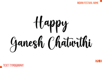 Happy Ganesh Chaturthi   -Indian Festival Name Modern Stylish Typography Text