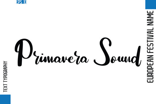 Primavera Sound   -European Festival Name Modern Stylish Typography Text