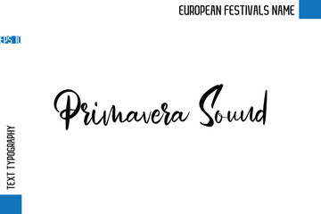 Primavera Sound   -European Festivals Name Stylish Typography Text