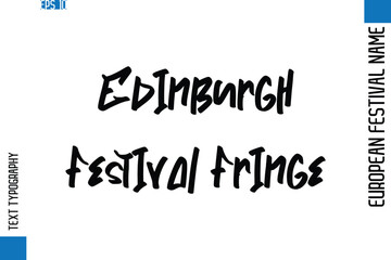 Edinburgh Festival Fringe   -European Festival Name Modern Stylish Typography Text