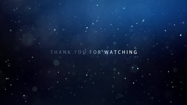 Thank you for watching glow text abstract with dust particles falling cinematic title on black abstract   background. Ending cover for end scence trailer