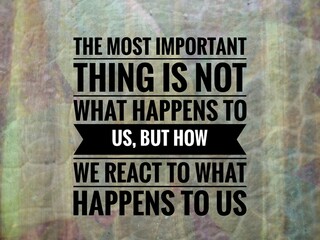 Words or quotes of inspiration and motivation..  