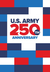 U.S. Army 250th birthday. Anniversary. United States Army Day in June. American military holiday. American flag. Patriotic design. Vector Illustration