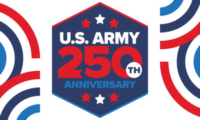 Fototapeta premium U.S. Army 250th birthday. Anniversary. United States Army Day in June. American military holiday. American flag. Patriotic design. Vector Illustration
