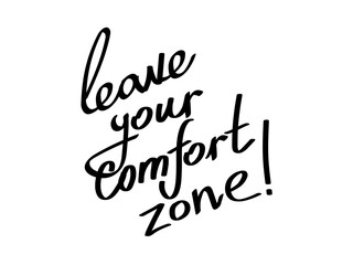 Leave your comfort zone motivational handwritten quote, inspirational doodle text for self-development, business, coaching.