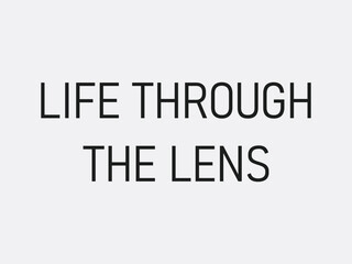 Life through the lens minimal typography t shirt design