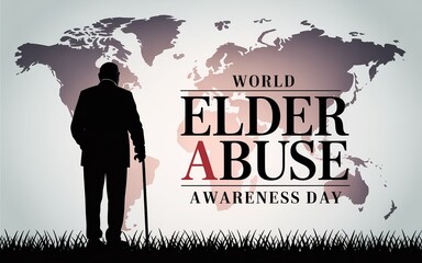 World Elder Abuse Awareness Day, Raise awareness to stop abuse against our global aging population.