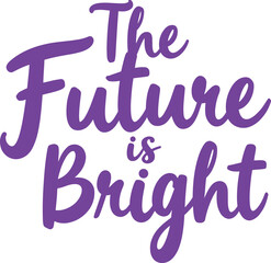 The future is bright silhouette isolated on white background.