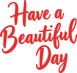 Have a beautiful day silhouette isolated on white background.