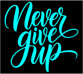 Obraz premium never give up t-shirt design
