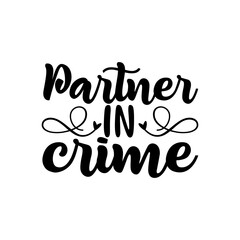 Partner in Crime Funny Best Friend Quote Design