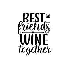 Funny Wine Quote for Best Friends with Grapes and Glasses