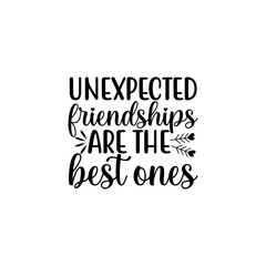 Fototapeta premium Unexpected Friendships Unique Creative Quote Style
