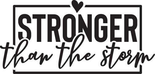 Stronger Than The Storm SVG