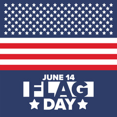 National Flag Day in United States. Holiday celebrated annual June 14 in USA. Patriotic style design with american flag. Poster, greeting card, banner and background. Vector illustration