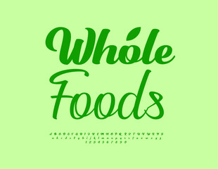 Vector Stylish label Whole Foods. Eco Green Font. Minimal Cursive Alphabet Letters and Numbers set.