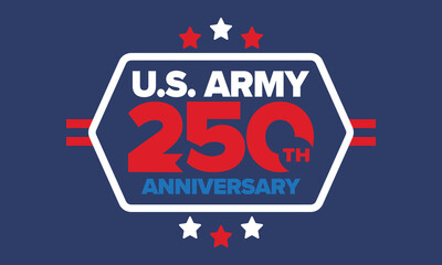 U.S. Army 250th birthday. Anniversary. United States Army Day in June. American military holiday. American flag. Patriotic design. Vector Illustration