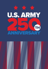 U.S. Army 250th birthday. Anniversary. United States Army Day in June. American military holiday. American flag. Patriotic design. Vector Illustration