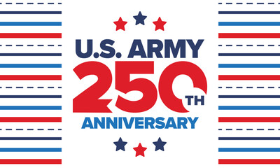 U.S. Army 250th birthday. Anniversary. United States Army Day in June. American military holiday. American flag. Patriotic design. Vector Illustration