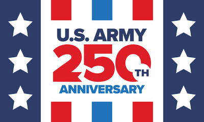 U.S. Army 250th birthday. Anniversary. United States Army Day in June. American military holiday. American flag. Patriotic design. Vector Illustration