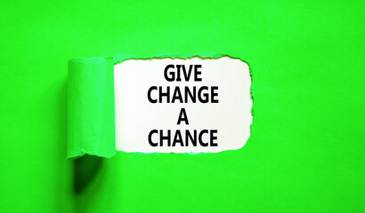 Give change a chance symbol. Concept words phrase Give change a chance on beautiful white paper. Beautiful green paper background. Business Give change a chance concept. Copy space.