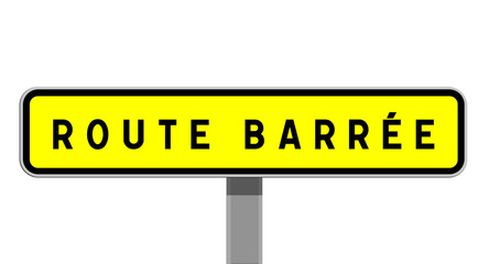panneau route barr&eacute;e