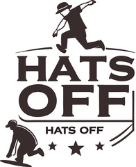 Obraz premium HATS OFF hats off Typography T-shirt Design Print Ready Eps cut file 