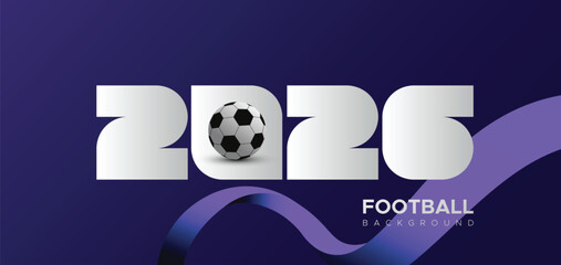 Modern football-themed design for the year 2026 featuring bold silver numbers, a classic soccer ball replacing the "0", and a stylish purple wave on a dark gradient background