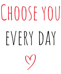Minimalist “Choose you every day” lettering PNG with red heart. Perfect for stickers, cards, planners, prints, journaling, self-care products, and mental health awareness projects.