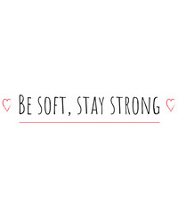 Minimalist “Be soft, stay strong” lettering PNG with red heart. Perfect for stickers, cards, planners, prints, journaling, self-care products, and mental health awareness projects.