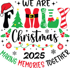 We are Family Christmas 2025 vector for t-shirt, Illustrator design for festive customization and perfect for holiday family matching outfits