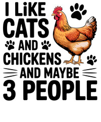I LIKE CATS AND CHICKENS AND MAYBE 3 PEOPLE.
