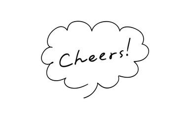 Cheers!｜手書きの吹き出しつきメッセージ_Handwritten message,Speech Bubble Hand-drawn	