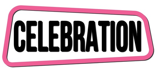 CELEBRATION text on pink-black trapeze stamp sign.