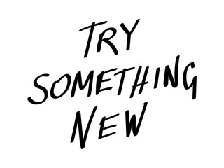"Try Something New" Motivational Quote, Minimalist Typography, Inspirational Slogan for Business, Social Media, White Background, Vector Illustration