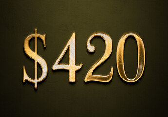 Old gold effect of 420 dollars with 3D glossy style Mockup.