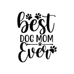 Best Dog Mom Ever Cute Pet Parent Design for Dog Lovers Shirts Mugs and Gifts