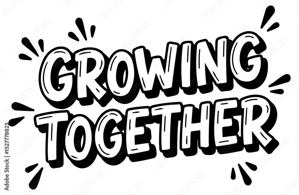 Poster motivational phrase. growing together. in a bold. stylized font. on a plain white background. inspir