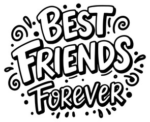 Fototapeta premium Best Friends Forever graphic design with no demographic details in a white background. Displaying a friendship message with a fun. bold lettering style.