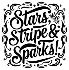 Stars. Stripes & Sparks graphic design in a decorative frame. Stylish typography with a patriotic theme.