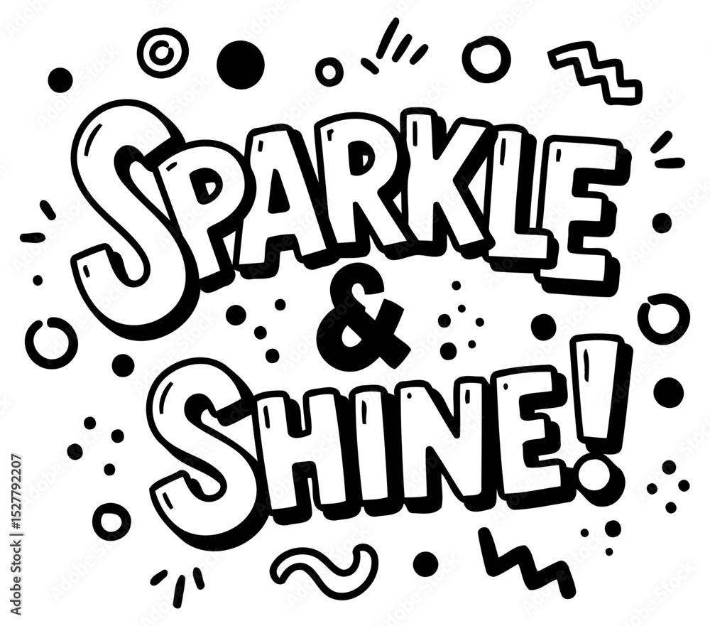 Poster sparkle and shine graphic design with various decorative elements. motivational message displayed ag