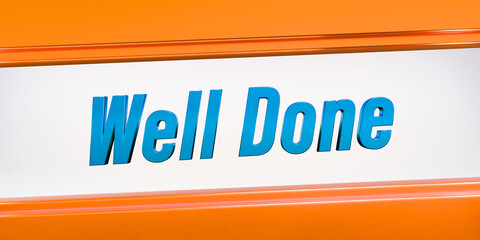 Well done, shiny metallic banner in orange and blue. Feedback, praise, compliment, congratulating. 3D illustration